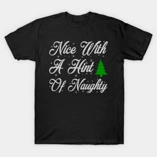 Nice With A Hint Of Naughty Funny Ugly Xmas Ugly Christmas T-Shirt